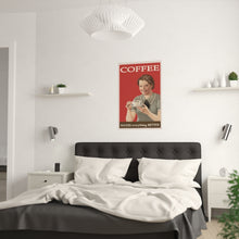 Load image into Gallery viewer, 'Coffee Makes Everything Better' Vintage Satin Poster