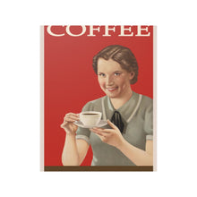 Load image into Gallery viewer, 'Coffee Makes Everything Better' Vintage Satin Poster