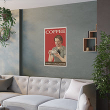 Load image into Gallery viewer, 'Coffee Makes Everything Better' Vintage Satin Poster