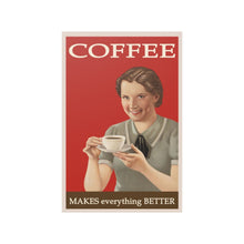 Load image into Gallery viewer, &#39;Coffee Makes Everything Better&#39; Vintage Satin Poster
